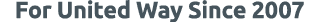 For United Way Since 2007