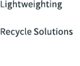 Lightweighting Recycle Solutions