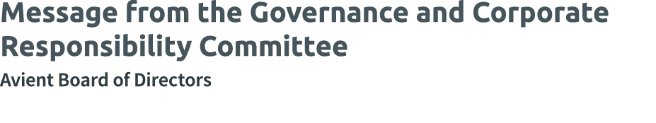 Message from the Governance and Corporate Responsibility Committee Avient Board of Directors