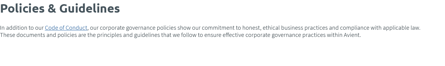 Policies & Guidelines In addition to our Code of Conduct, our corporate governance policies show our commitment to ho
