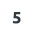 5